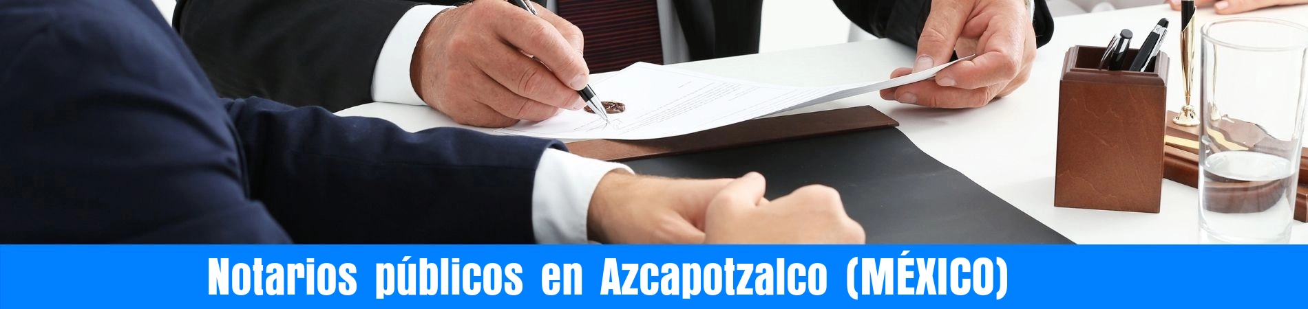 Notarios-públicos-en-Azcapotzalco-mexico