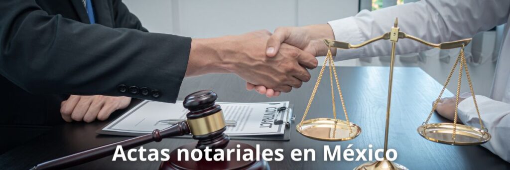 Actas Notariales En México ¿qué Son Tipos Costos Y Ejemplos 1338